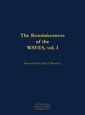 Reminiscences of the WAVES, vol. I by Mason, John T.