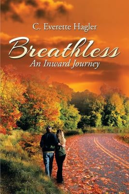 Breathless: An Inward Journey by Hagler, C. Everette