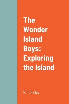The Wonder Island Boys: Exploring the Island by Finlay, R. T.