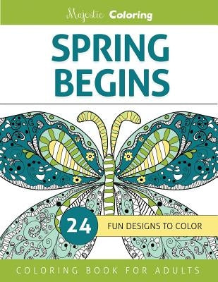 Spring Begins: Coloring Book for Adults by Coloring, Majestic