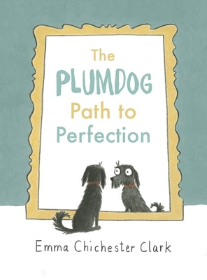 The Plumdog Path to Perfection by Chichester Clark, Emma