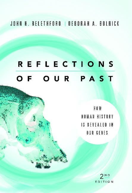 Reflections of Our Past: How Human History Is Revealed in Our Genes by Relethford, John H.