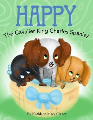 Happy: The Cavalier King Charles Spaniel by Forgetta, Jamie