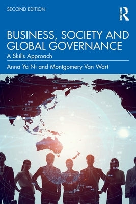 Business, Society and Global Governance: A Skills Approach by Ya Ni, Anna