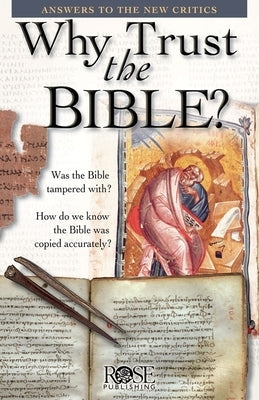 Why Trust the Bible? by Rose Publishing