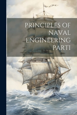 Principles of Naval Engineering Parti by Anonymous