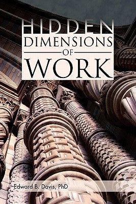 Hidden Dimensions of Work: Revisiting the Chicago School Methods of Everett Hughes and Anselm Strauss by Davis, Edward B.