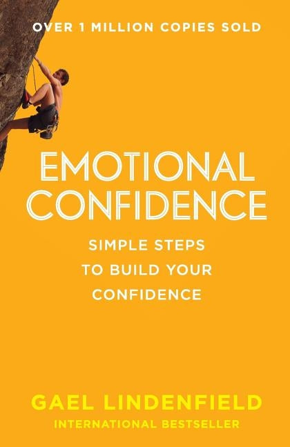 Emotional Confidence: Simple Steps to Build Your Confidence by Lindenfield, Gael