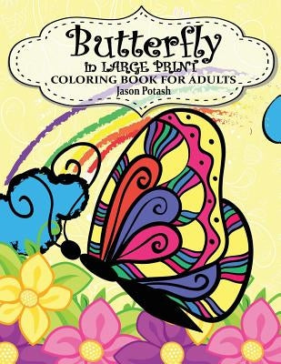 Butterfly In Large Print Coloring Book For Adults by Potash, Jason