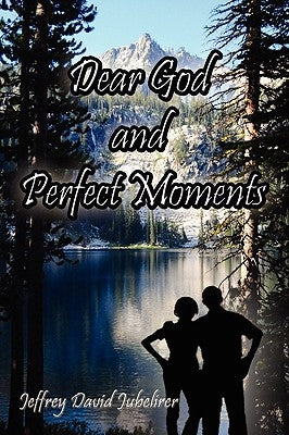 Dear God and Perfect Moments by Jubelirer, Jeffrey David