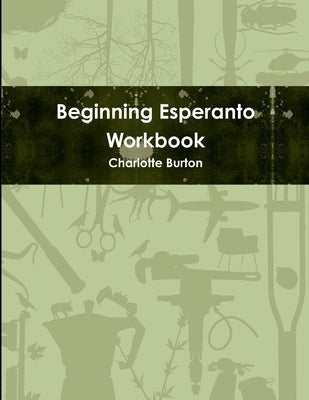 Beginning Esperanto Workbook by Burton, Charlotte
