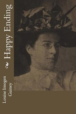 Happy Ending by Guiney, Louise Imogen