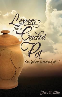 Lessons from a Cracked Pot by Blake, Yvette M.