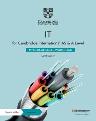 Cambridge International as & a Level It Practical Skills Workbook with Digital Access (2 Years) by Waller, David