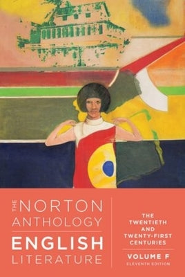 The Norton Anthology of English Literature: The Twentieth and Twenty-First Centuries by Greenblatt, Stephen