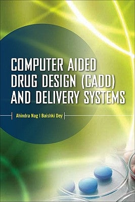 Computer-Aided Drug Design and Delivery Systems by Nag, Ahindra