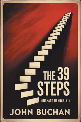 The 39 Steps (Richard Hannay, #1) by Buchan, John