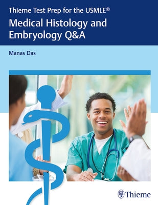Thieme Test Prep for the Usmle(r) Medical Histology and Embryology Q&A by Das, Manas
