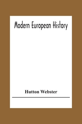 Modern European History by Webster, Hutton