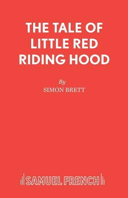 The Tale of Little Red Riding Hood by Brett, Simon