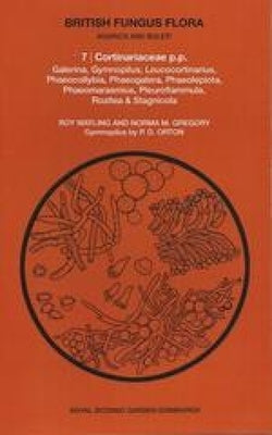 British Fungus Flora: Agarics and Boleti 7: Cortinariaceae P.P. by Watling, Roy