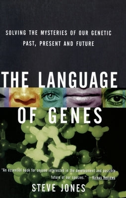 The Language of Genes: Solving the Mysteries of Our Genetic Past, Present and Future by Jones, Steve