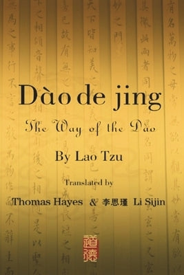 Dào dé Jīng: The Way of the Dao by Hayes, Thomas