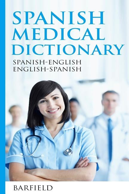 Spanish Medical Dictionary: Spanish-English English-Spanish by Barfield