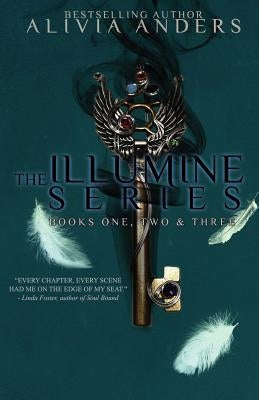 The Illumine Series: Books 1, 2 & 3 by Anders, Alivia