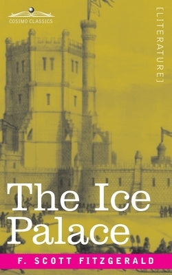 The Ice Palace by Fitzgerald, F. Scott
