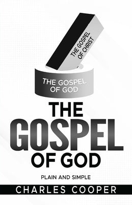 The Gospel of God: Plain and Simple by Cooper, Charles