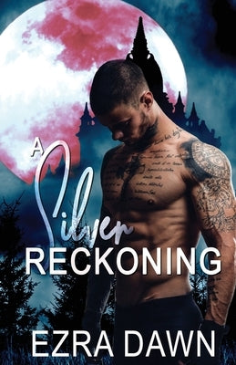 A Silver Reckoning by Dawn, Ezra