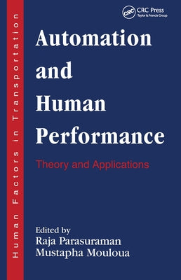 Automation and Human Performance: Theory and Applications by Parasuraman, Raja