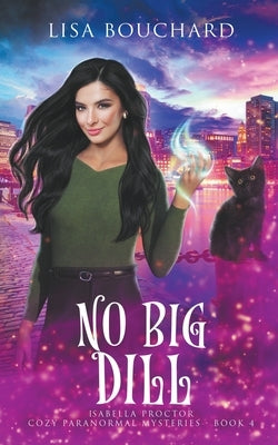 No Big Dill by Bouchard, Lisa