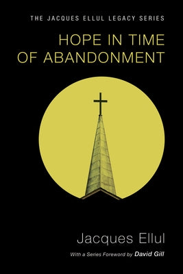 Hope in Time of Abandonment by Ellul, Jacques
