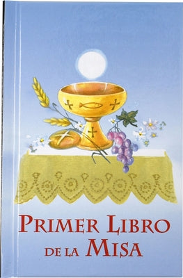 Primer Libro de la Misa: Una Forma Facil Para Que Ninos Y Ninas Participen En La Misa by Catholic Book Publishing & Icel