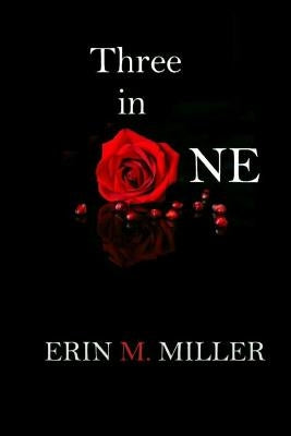 Three In One by Miller, Erin