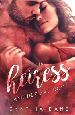 The Heiress & Her Bad Boy by Dane, Cynthia