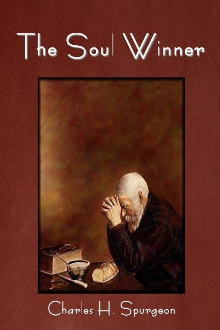 The Soul Winner by Spurgeon, Charles Haddon
