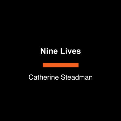 Nine Lives by Steadman, Catherine