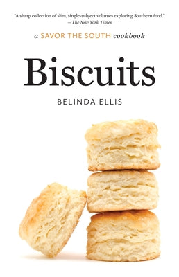 Biscuits: a Savor the South cookbook by Ellis, Belinda