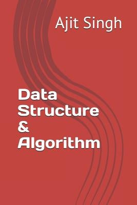 Data Structure & Algorithm by Singh, Ajit