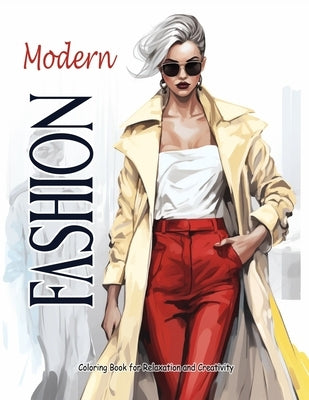 Modern Fashion: Coloring Book for Teens and Adults Filled with Stylish Outfits, Trendy Designs for Relaxation and Creativity by Hub, Creative Therapy
