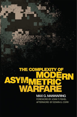 The Complexity of Modern Asymmetric Warfare: Volume 8 by Manwaring, Max G.
