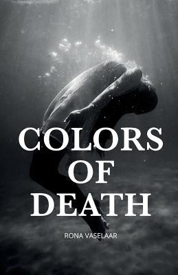 Colors of Death: Fifteen Tales of Horror by Vaselaar, Rona