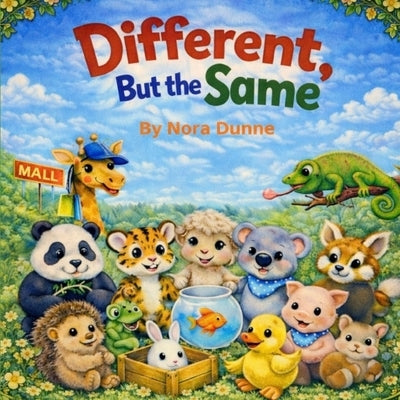 Different, But the Same by Dunne, Nora