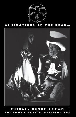 Generations Of The Dead... by Brown, Michael Henry