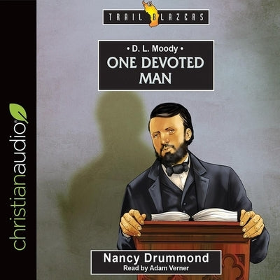 D.L. Moody: One Devoted Man by Drummond, Nancy