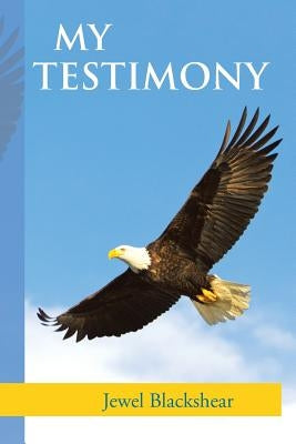 My Testimony by Blackshear, Jewel