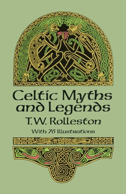 Celtic Myths and Legends by Rolleston, T. W.